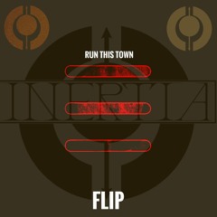 Run This Town INERTIA [FLIP]
