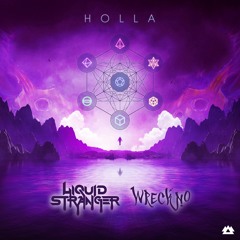 Liquid Stranger, Wreckno - Holla