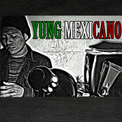 YUNG MEXICANO