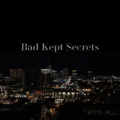 Bad Kept Secrets