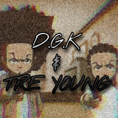 D.G.K & TRE YOUNG