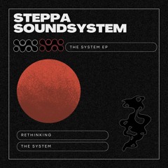 STEPPA SOUNDSYSTEM - Rethinking