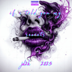 if i told you my secrets JD2K  2025