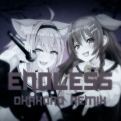 Endless (OkaKoro REMIX) - INSTRUMENTAL