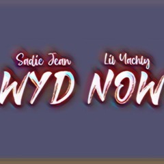 Sadie Jean - WYD Now? (Feat. Lil Yachty)