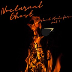 Nocturnal x Ghost Hand Made Fire Volume one