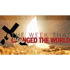 Week That Changed The World Week 1 - Triumphal Entry