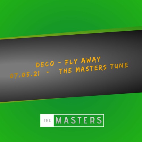 Deco - Fly Away [07.05.21] [ The Masters Tune ]