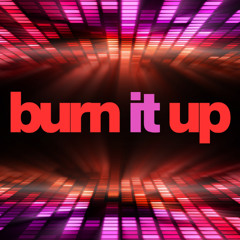 Burn It Up