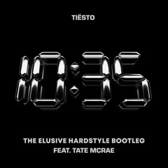 Tiesto  Ft. Tate McRae - 10:35 (The Elusive Hardstyle Remix) FREE DOWNLOAD