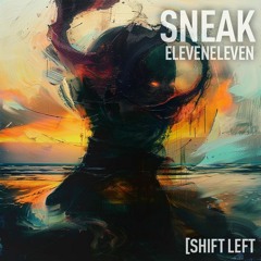 Sneak - ElevenEleven