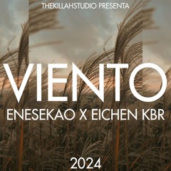 VIENTO - ENESEKAO X EICHEN KBR (Prod. TheKillahStudio) 2024