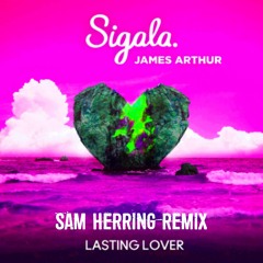 Lasting Lover (Sam Herring Remix)(FREE DOWNLOAD)