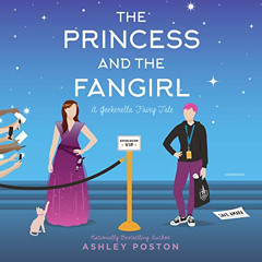 [View] EBOOK 📂 The Princess and the Fangirl: A Geekerella Fairytale (The Once upon a