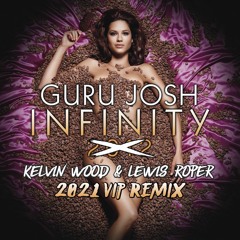 Guru Josh Project - Infinity (Kelvin Wood & Lewis Roper 2021 VIP Remix)