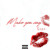 Artwork for Make You Say