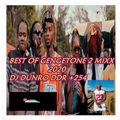 BEST OF GENGETONE 2 MIXX 2020-DJ DUNRO DDR +254