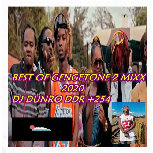 BEST OF GENGETONE 2 MIXX 2020-DJ DUNRO DDR +254
