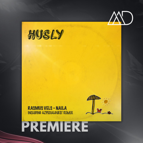 PREMIERE: Rasmus Vels - Naila (Azpecialguest Extended Remix) [HUSLY]
