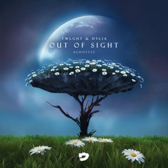 TWLGHT, HYLIA - Out of Sight (Acoustic)