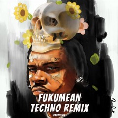 Gunna - Fukumean Techno Remix - (Dantronix Remix) (Extended Mix) Free Download