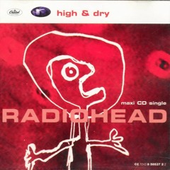 Radiohead - High And Dry