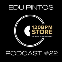 Edu Pintos @ 120 Podcast #22 (02.08.2021)