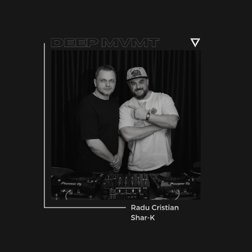 DEEP MVMT Guest Mix #066 - Radu Cristian & Shar-K [Radio DEEA Rec]