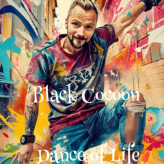 Black Cocoon - Dance of Life