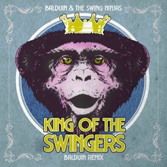 Balduin & The Swing Ninjas - King of the Swingers (Balduin Remix Instrumental)