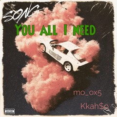 You All I Need (feat. Kkah$o)