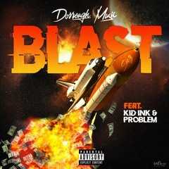 Blast RMX - Kid Ink, Problem & Dorrough Music prod. by KidCutUp