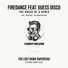 Firedance ft. Guess Disco - The House Of G Remix