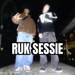 RUK SESSIE .01