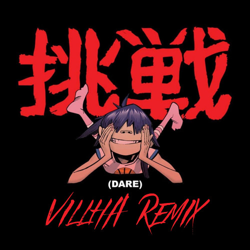 DARE - GORILLAZ (Villha Remix) FREE DOWNLOAD