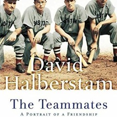 [Free] EBOOK 📧 The Teammates: A Portrait of a Friendship by  David Halberstam EPUB K