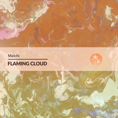 Melchi - Flaming Cloud 【Release date : March 29 2021】