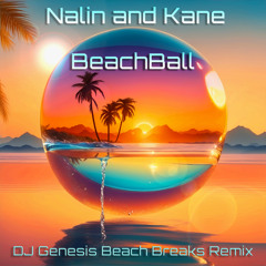 Nalin & Kane - Beachball (DJ Genesis Beach Breaks Remix)