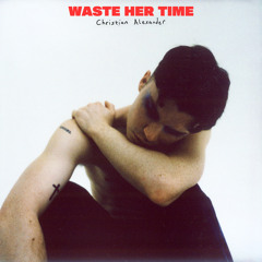 Waste Her Time