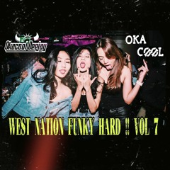 VOL 7 !! WEST NATION FUNKY HARD (Shoot Me Down X Ecame La culpa) - DJ OKACOOL