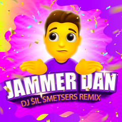 JAMMER DAN (DJ Sil Smetsers remix)