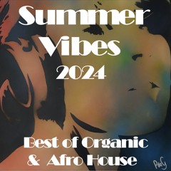 Summer Vibes 2024 Organic, Afro & Tribal House [Hugel, Nu & Jo.Ke, Adam Port, Zerb, ARANAVA & more]