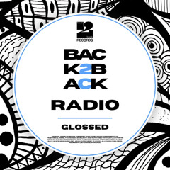 B2B Radio 002 - Glossed
