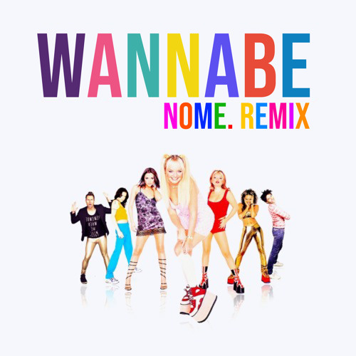 Stream spice girls wannabe nome remix mp3 by gavin beard listen