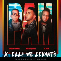 Justin Quiles, Daddy Yankee, El Alfa - ELLA ME LEVANTÓ X PAM (INTRO MAYOR QUE YO Javi Palencia Dj)