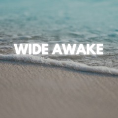 Wide Awake