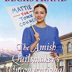 [Read] EBOOK ☑️ The Amish Quiltmaker's Unconventional Niece by  Jennifer Beckstrand
