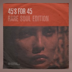 45'S FOR 45 - No.1 - Rare Soul Mix