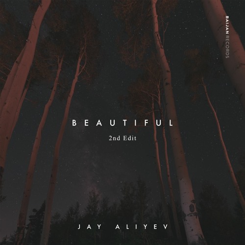 Jay Aliyev - Beautiful (2nd Edit)