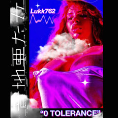 “0 TOLERANCE”
